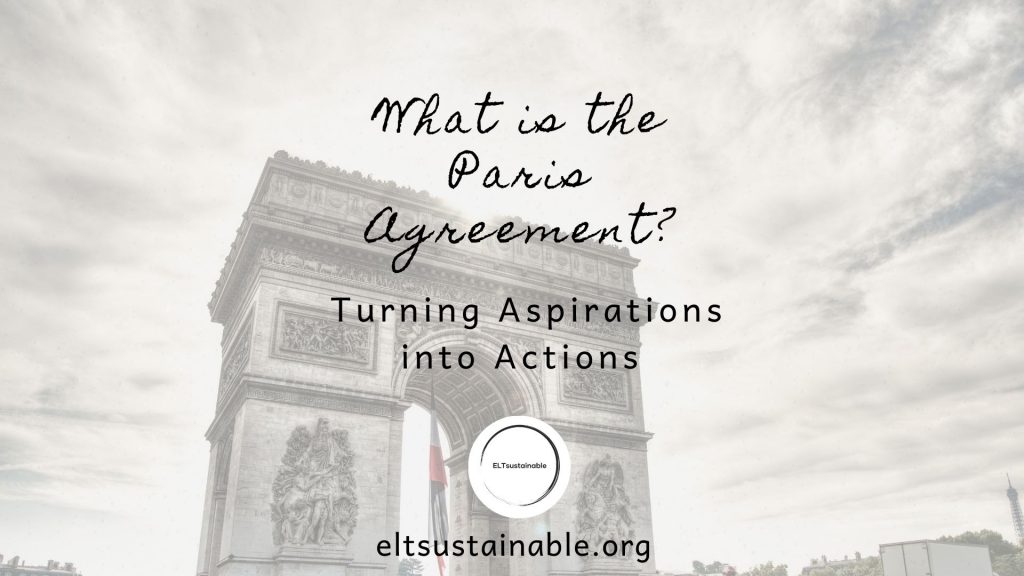 What is the Paris Agreement? Turning Aspirations into Actions